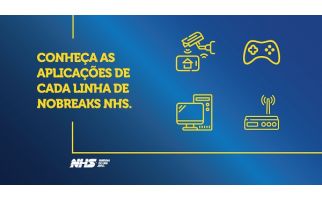 Nobreaks NHS: Qual o ideal para você?